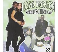 Brinston, David - Somebody's Cuttin' My Cake