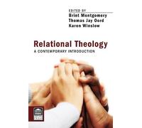 Brint Montgomery Thomas Jay Oord Karen Winslow Relational Theology (Tascabile)