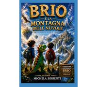 BRIO E LA MONTAGNA DELLE NUVOLE: IL SEGRETO OLTRE IL CIELO