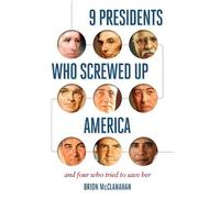 Brion McClanahan 9 Presidents Who Screwed Up America (Tascabile)