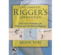 Brion Toss The Complete Rigger's Apprentice: Tools and Techni (Copertina rigida)