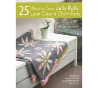 Brioni Greenber 25 Ways to Sew Jelly Rolls, Layer Cakes and Charm Pa (Tascabile)
