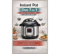Briony Ashcroft Instant Pot Duo 7-in-1 Electric Pressure Cooker User (Tascabile)