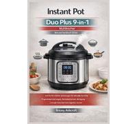 Briony Ashcroft Instant Pot Duo Plus 9-in-1 Multikocher - Benutzerha (Tascabile)