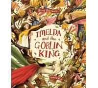 Briony May Smith Imelda and the Goblin King (Tascabile)
