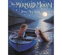 Briony May Smith The Mermaid Moon (Copertina rigida)