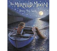 Briony May Smith The Mermaid Moon (Copertina rigida)