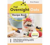Briony Thompson High Protein Overnight Oats Recipe Book (Tascabile)