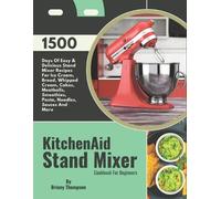Briony Thompson KitchenAid Stand Mixer Cookbook For Beginners (Tascabile)