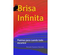 Brisa Infinita: Poemas para cuando todo oscurece