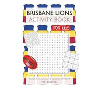 Brisbane Lions Activity Book FOR KIDS: Puzzles, Activities, Mazes, Sudoku and Word Searches with Easy to Read Print about the Brisbane Lions | 6x9 ... Gifts for Birthday, Vacations and Holidays