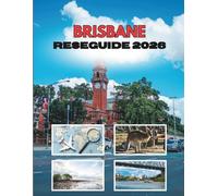 BRISBANE RESEGUIDE 2026: Resor Genom En Flodstad Av Sol, Berättelser Och Överraskningar