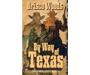 Brisco Woods By Way of Texas (Tascabile)