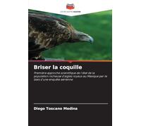 Briser la coquille: Première approche scientifique de l'état de la population nicheuse d'aigles royaux au Mexique par le biais d'une enquête aérienne