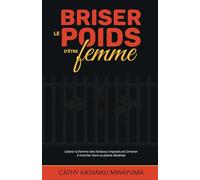 Briser le poids d’être femme