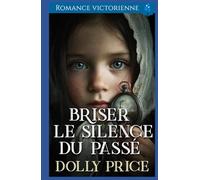 Briser le Silence du Passé: Romance victorienne