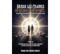 BRISER LES CHAÎNES DU CÉLIBAT ET DU DIVORCE: ENTRER DANS UN MARIAGE PROPHÉTIQUE SELON LE CŒUR DE DIEU