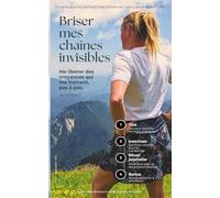 Briser mes chaînes invisibles: Me libérer des croyances qui me freinent, pas à pas