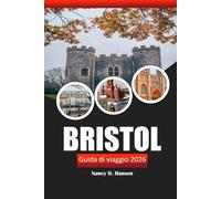Bristol Guida di viaggio 2026: Esplora monumenti storici, attrazioni locali, cultura, gemme nascoste e avventura nel sud ovest dell'Inghilterra