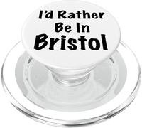 Bristol, Preferirei essere dentro PopSockets PopGrip per MagSafe