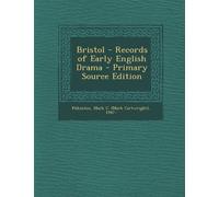 Bristol - Records of Early English Drama - Primary Source Edition