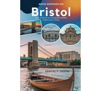 Bristol Reiseführer 2025: Alles, was Sie für ein unvergessliches Bristol-Erlebnis wissen müssen