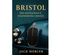 Bristol: The Gentleman's Engineering Choice