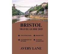 BRISTOL TRAVEL GUIDE 2025