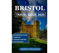 BRISTOL TRAVEL GUIDE 2025