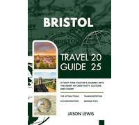 BRISTOL TRAVEL GUIDE 2025: A First Time Visitor’s Journey into the Heart of Creativity Culture And Charm