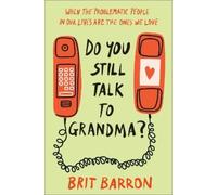 Brit Barron Do You Still Talk to Grandma? (Copertina rigida)