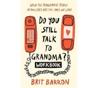 Brit Barron Do You Still Talk to Grandma? Workbook (Tascabile)