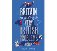Britain According to Very British Problems : the new book from Britain's favourite humour brand