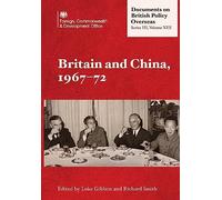 Britain and China, 1967-72 (Tascabile) Documents on British Policy Overseas