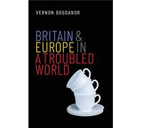 Britain and Europe in a Troubled World