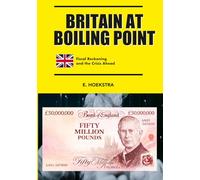 Britain At Boiling Point: Fiscal Reckoning and the Crisis Ahead