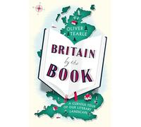 Britain by the Book: A Curious Tour of Our Literary Landscape [Lingua Inglese]