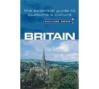 Britain - Culture Smart!: The Essential Guide to Customs & Culture by Paul Norbury (2006-09-01)