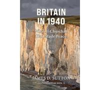 Britain in 1940: What If Churchill Had Made Peace