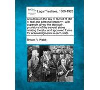 Britain R Webb A treatise on the law of record of title of real and (Tascabile)
