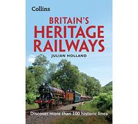 Julian Holland Britain’s Heritage Railways (Tascabile)