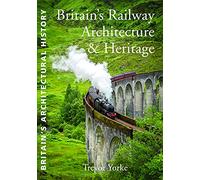 Britain's Railway Architecture & Heritage