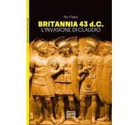 Britannia 43 d.C. L’invasione di Claudio
