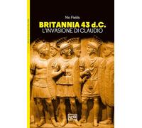 Britannia 43 d.C. L’invasione di Claudio