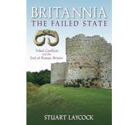 Britannia: The Failed State: Tribal Conflict and the End of Roman Britain