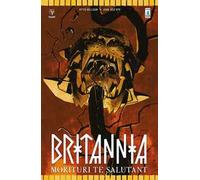 Britannia. Vol. 2: Morituri te salutant.