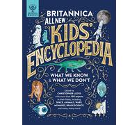 Britannica All New Kids Encyclopedia: What We Know & What We Don't