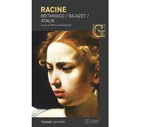 Britannico-Bajazet-Atalia. Testo francese a fronte. Ediz. bilingue