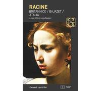 Britannico-Bajazet-Atalia. Testo francese a fronte. Ediz. bilingue - Racine Jean