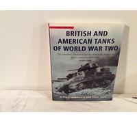 British and American Tanks of World War Two: The Complete Illustrated History of British, American and Commonwealth Tanks, 1939-45